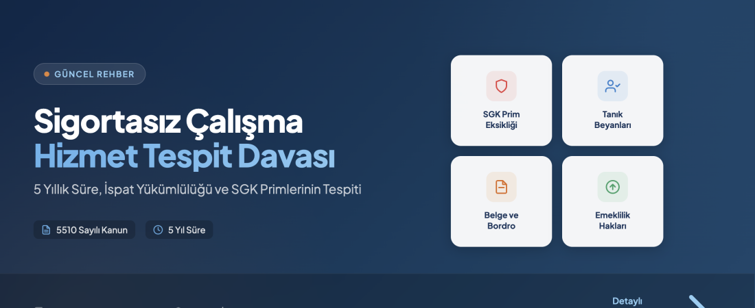 Sigortasız Çalıştırılan İşçinin Hizmet Tespit Davası: Şartlar, İspat ve Hukuki Süreç
